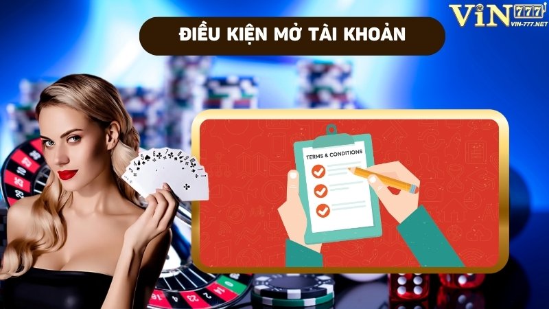 Quy định chung về điều kiện điều khoản khi mở tài khoản nhà cái