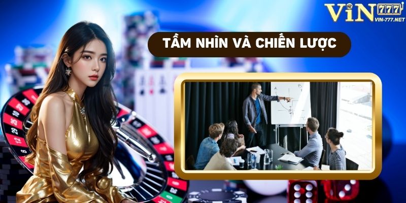Tầm nhìn và chiến lược của Founder & CEO Mai Kiều Liên tại VIN777