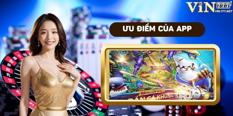 Ưu điểm của app bắn cá đổi thưởng